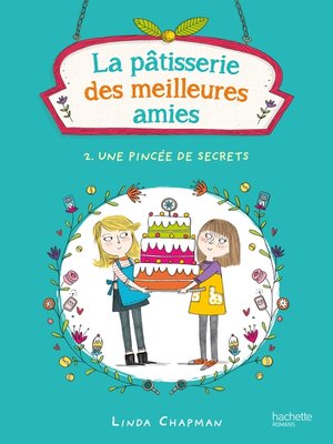 cover image of La pâtisserie des meilleures amies 2--Une pincée de secrets